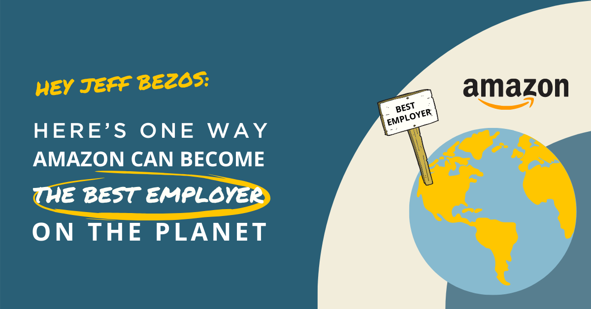 Hey Jeff Bezos Here’s One Way Amazon Can The Best Employer On